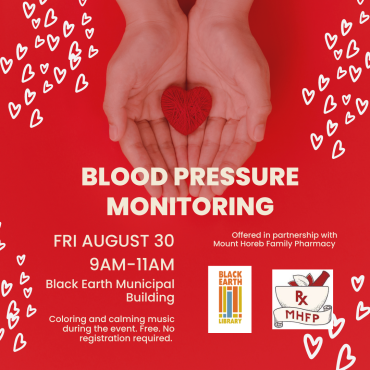 Get a blood pressure reading on Friday, August 30 in the Community Room at Black Earth Municipal Building. Free. No registration required.