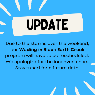 Wading in Black Earth Creek will need to be rescheduled.