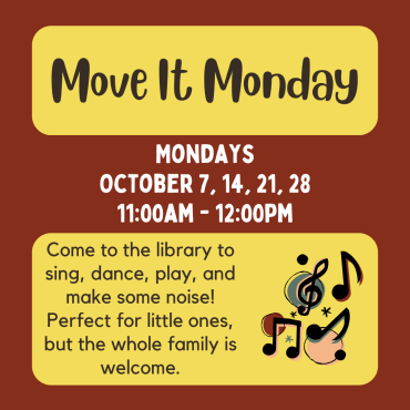 Move It Monday on October 7, 14, 21, 28 from 11am - 12pm.